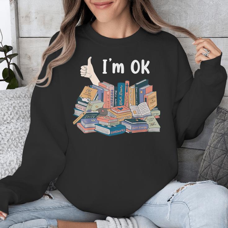 I'm OK Books Pile Books Stack Bibliophile Bookisk Unisex Sweatshirt