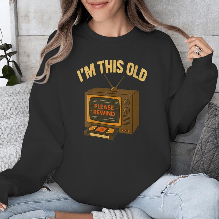 I'm This Old Please Rewind 80s 90s Nostalgia VHS VCR Unisex Sweatshirt I'm This Old Please Rewind 80s 90s Nostalgia VHS VCR Unisex Sweatshirt
