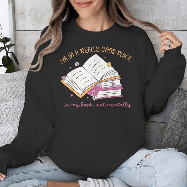 I'm In A Really Good Place In My Book Not Mentally Unisex Sweatshirt