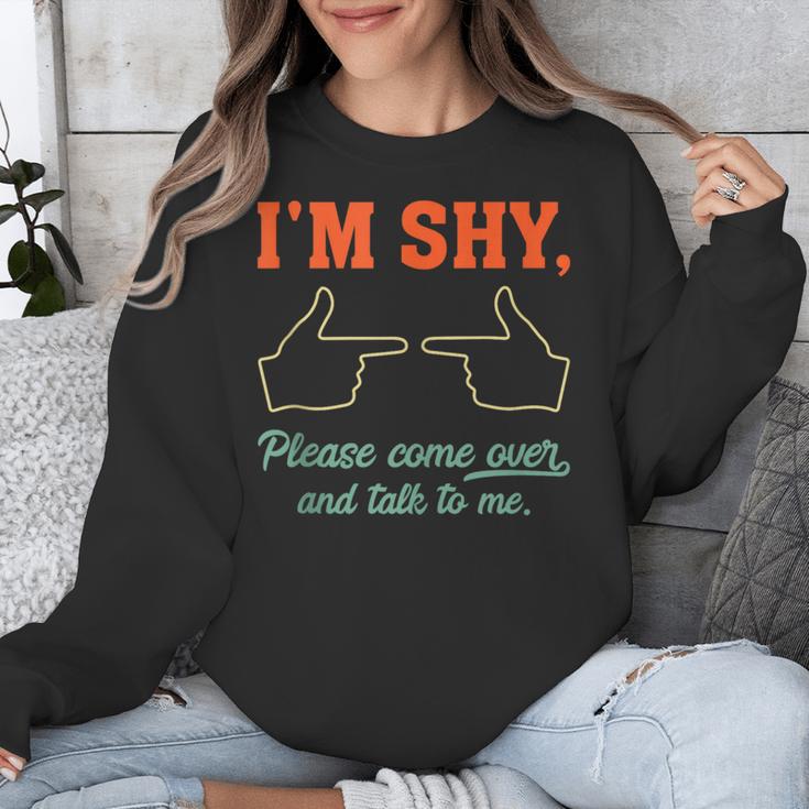 I'm Shy Please Come Over & Talk To Me Introvert Shying Unisex Sweatshirt