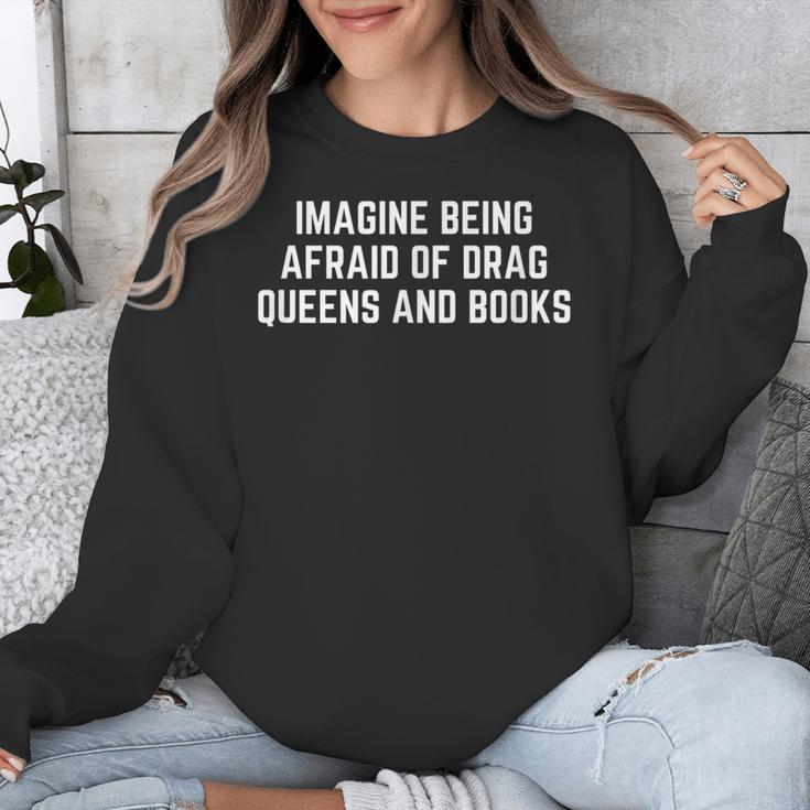 Imagine Being Afraid Of Drag Queens And Books Y2K LGBTQ Gay Unisex Sweatshirt Imagine Being Afraid Of Drag Queens And Books Y2K LGBTQ Gay Unisex Sweatshirt