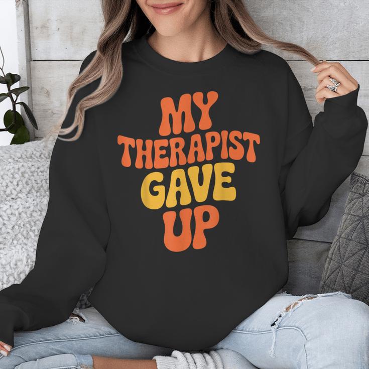 Introvert Humor My Therapist Gave Up Sarcastic Unisex Sweatshirt