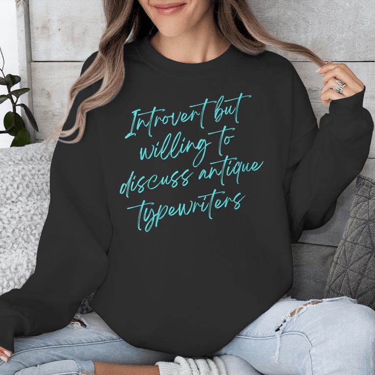 Introvert But Willing To Discuss Antique Typewriters Unisex Sweatshirt Introvert But Willing To Discuss Antique Typewriters Unisex Sweatshirt