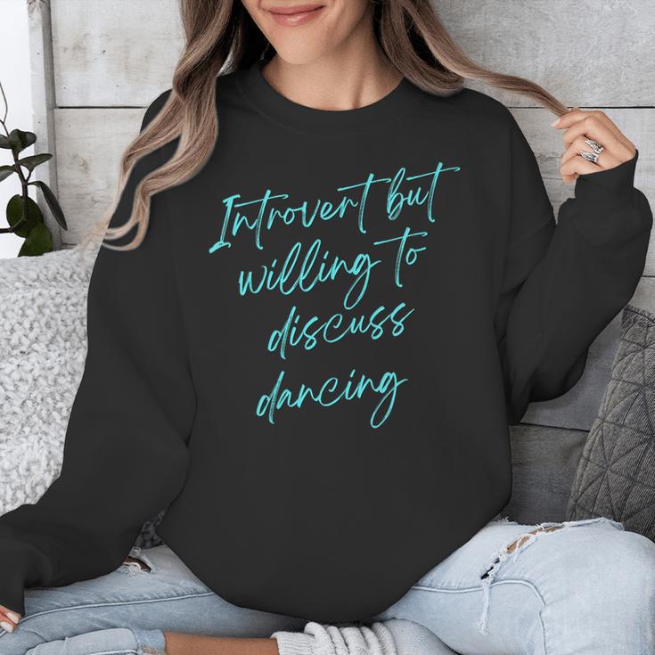 Introvert But Willing To Discuss Dancing Unisex Sweatshirt Introvert But Willing To Discuss Dancing Unisex Sweatshirt