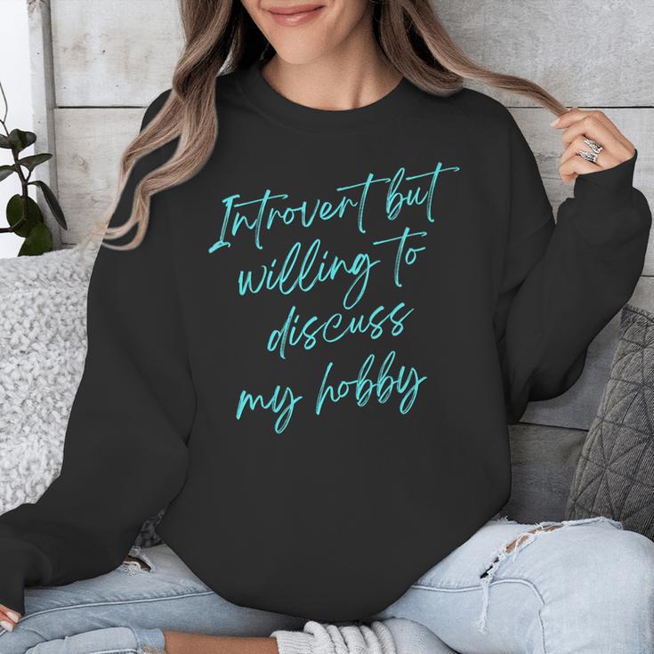 Introvert But Willing To Discuss My Hobby Unisex Sweatshirt Introvert But Willing To Discuss My Hobby Unisex Sweatshirt