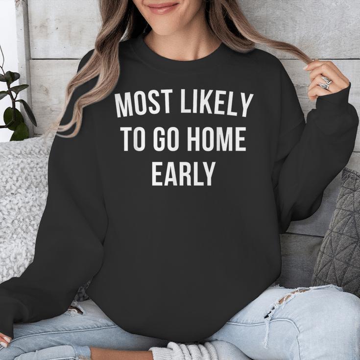 Introverted Homebody Humor Most Likely To Go Home Early Joke Unisex Sweatshirt Introverted Homebody Humor Most Likely To Go Home Early Joke Unisex Sweatshirt