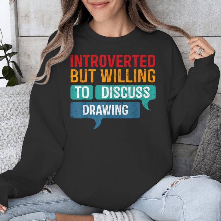 Introverted But Willing To Discuss Drawing Unisex Sweatshirt Introverted But Willing To Discuss Drawing Unisex Sweatshirt