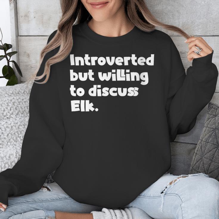 Introverted But Willing To Discuss Elk Introvert Unisex Sweatshirt Introverted But Willing To Discuss Elk Introvert Unisex Sweatshirt