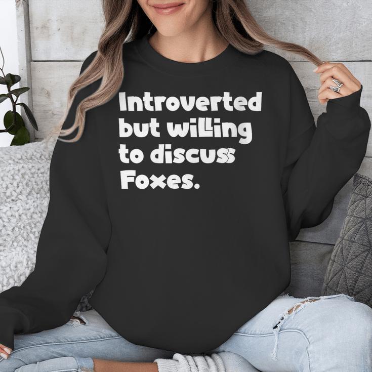 Introverted But Willing To Discuss Foxes Introvert Unisex Sweatshirt