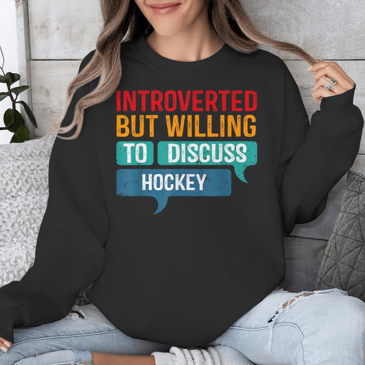 Introverted But Willing To Discuss Hockey Unisex Sweatshirt
