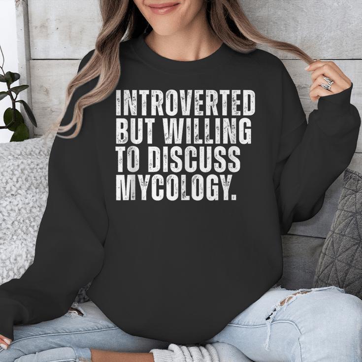 Introverted But Willing To Discuss Mycology Mushroom Unisex Sweatshirt Introverted But Willing To Discuss Mycology Mushroom Unisex Sweatshirt