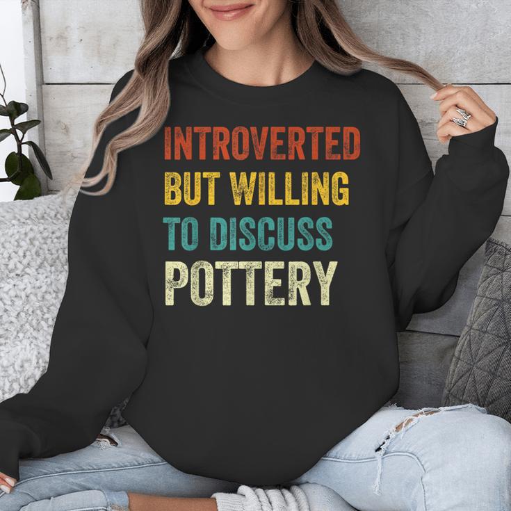 Introverted But Willing To Discuss Pottery Hobby Unisex Sweatshirt