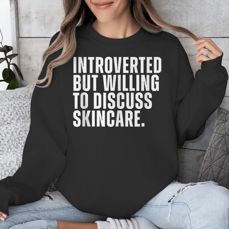 Introverted But Willing To Discuss Skincare Introvert Unisex Sweatshirt Introverted But Willing To Discuss Skincare Introvert Unisex Sweatshirt