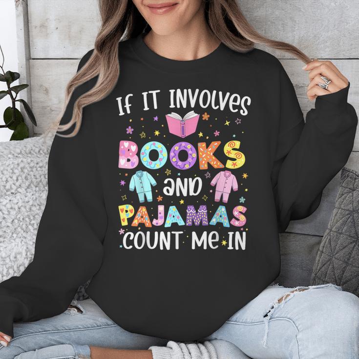 If It Involves Book And Pajamas Count Me In Bookworm Reading Unisex Sweatshirt If It Involves Book And Pajamas Count Me In Bookworm Reading Unisex Sweatshirt