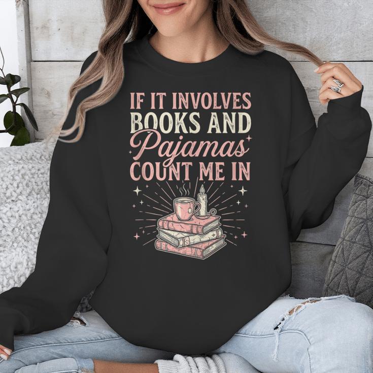 If It Involves Books & Pajamas Count Me In Cute Pajama Night Unisex Sweatshirt