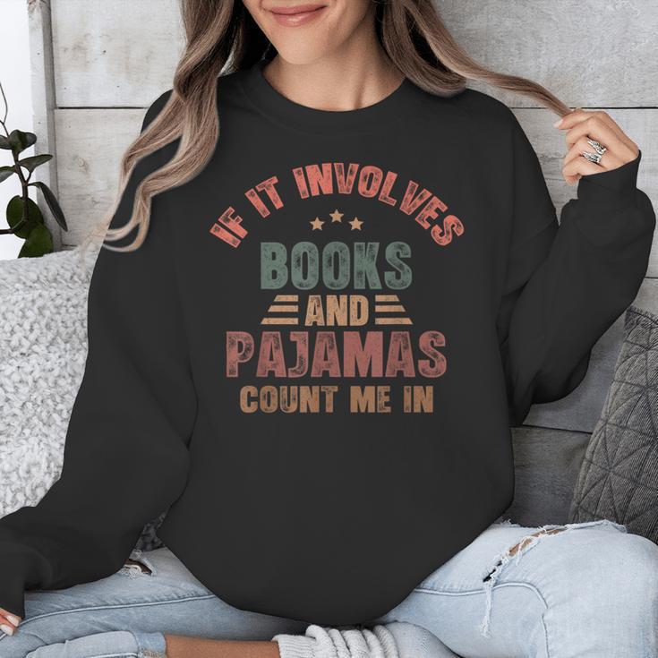 If It Involves Books And Pajamas Book Lover Bookworm Unisex Sweatshirt If It Involves Books And Pajamas Book Lover Bookworm Unisex Sweatshirt