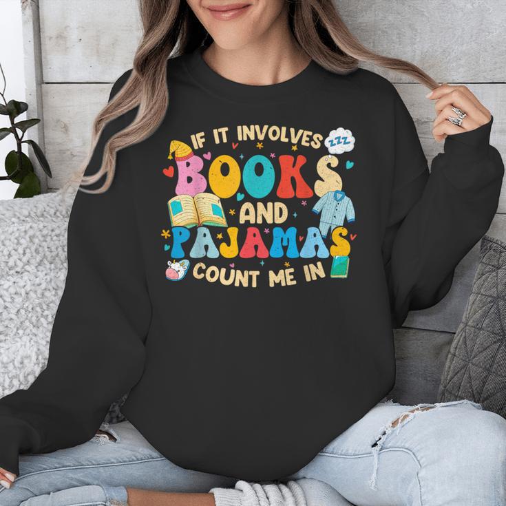 If It Involves Books And Pajamas Count Me In Reading Unisex Sweatshirt If It Involves Books And Pajamas Count Me In Reading Unisex Sweatshirt