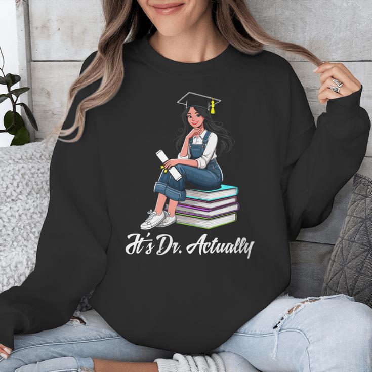 Its Dr Actually Doctorate PhD EdD Graduation Graduate Unisex Sweatshirt