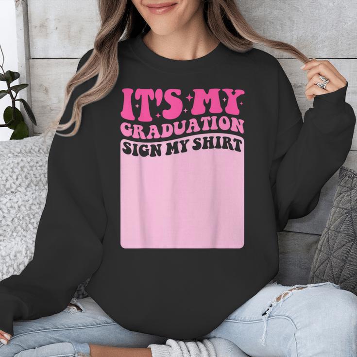 It's My Graduation Sign My Shirt Groovy Girls Graduation Unisex Sweatshirt