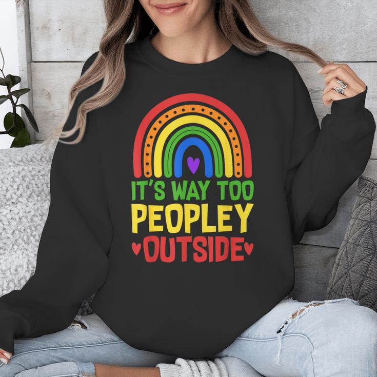 It's Way Too Peopley Outside Anti Social Introvert Unisex Sweatshirt