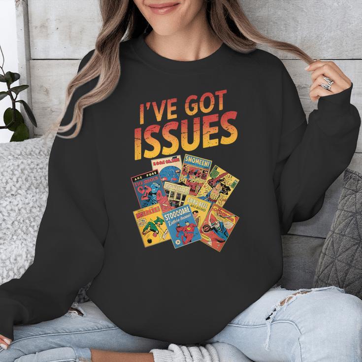 I'Ve Got Issues Comic Book Collecting Unisex Sweatshirt