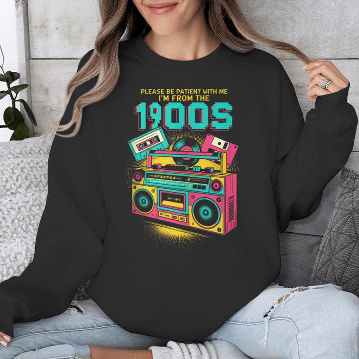Joke 90s Please Be Patient With Me I'm From The 1900s Unisex Sweatshirt