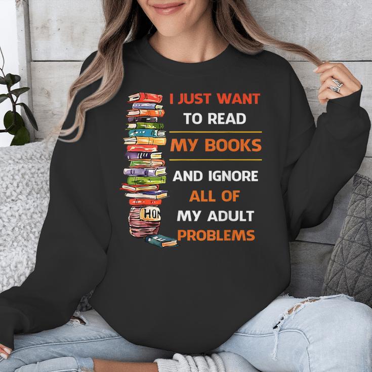 I Just Want To Read My Books Ignore All Of My Adult Problems Unisex Sweatshirt