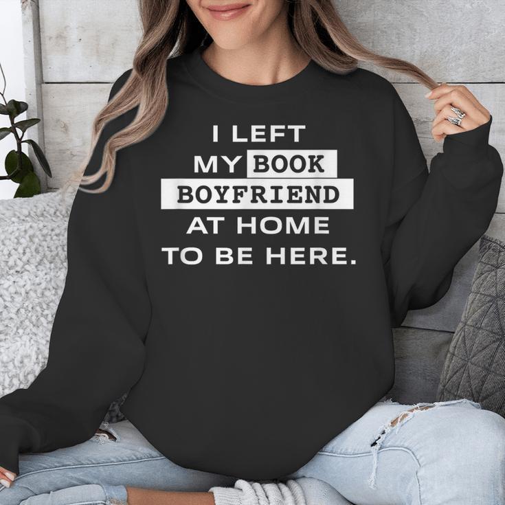 I Left My Book Boyfriend At Home To Be Here Unisex Sweatshirt