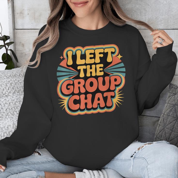 I Left The Group Chat Introvert Peace Tired Talk Alone Unisex Sweatshirt I Left The Group Chat Introvert Peace Tired Talk Alone Unisex Sweatshirt