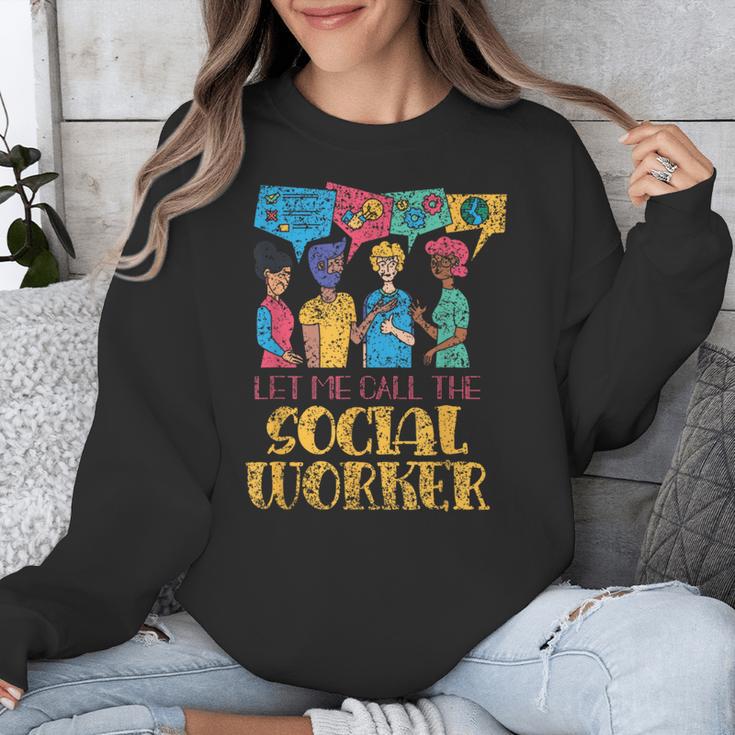 Let Me Call The Social Worker Job Graduation Work Unisex Sweatshirt