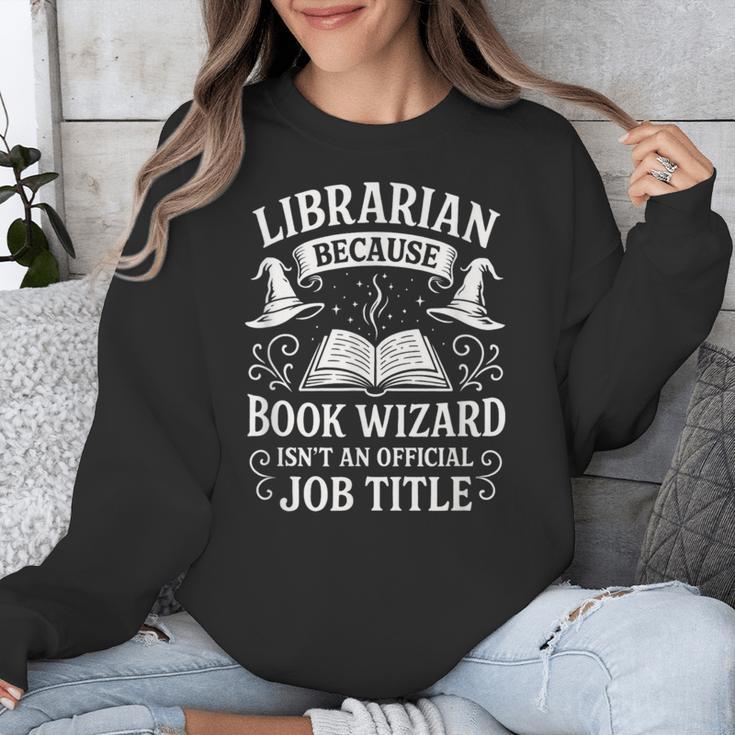 Librarian Because Book Wizard Library Humor Unisex Sweatshirt