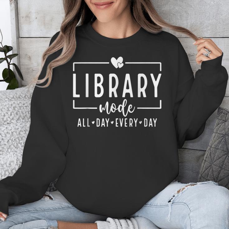 Library Mode All Day Every Day Book Lover Unisex Sweatshirt Library Mode All Day Every Day Book Lover Unisex Sweatshirt