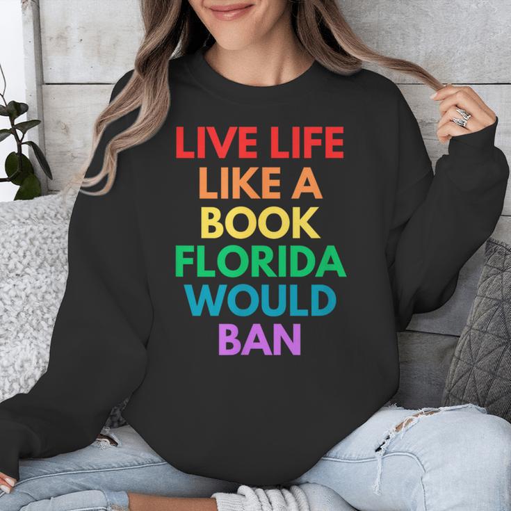 Live Life Like A Book Florida Would Ban Gay Rights LGBTQ Unisex Sweatshirt Live Life Like A Book Florida Would Ban Gay Rights LGBTQ Unisex Sweatshirt