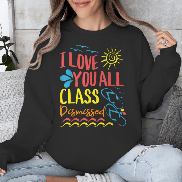 I Love You All Class Dismissed Teacher School Graduation Men Women Girls Kids Unisex Sweatshirt