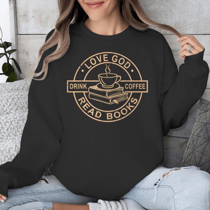 Love God Drink Coffee Read Books Christian Reading Unisex Sweatshirt Love God Drink Coffee Read Books Christian Reading Unisex Sweatshirt