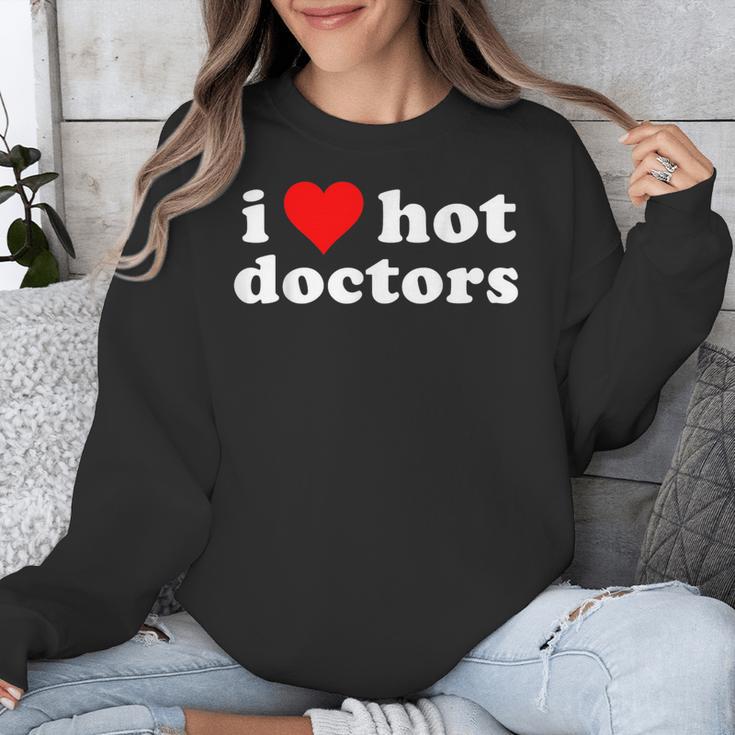 I Love Hot Doctors PhD Graduation Present From Spouse Unisex Sweatshirt