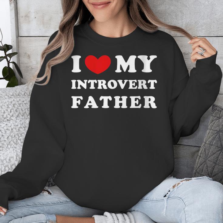 I Love My Introvert Father I Heart My Introvert Father Unisex Sweatshirt I Love My Introvert Father I Heart My Introvert Father Unisex Sweatshirt