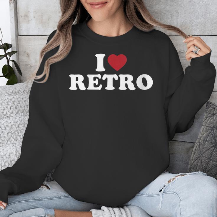 I Love Retro Vintage 80s 90s Nostalgia Unisex Sweatshirt I Love Retro Vintage 80s 90s Nostalgia Unisex Sweatshirt