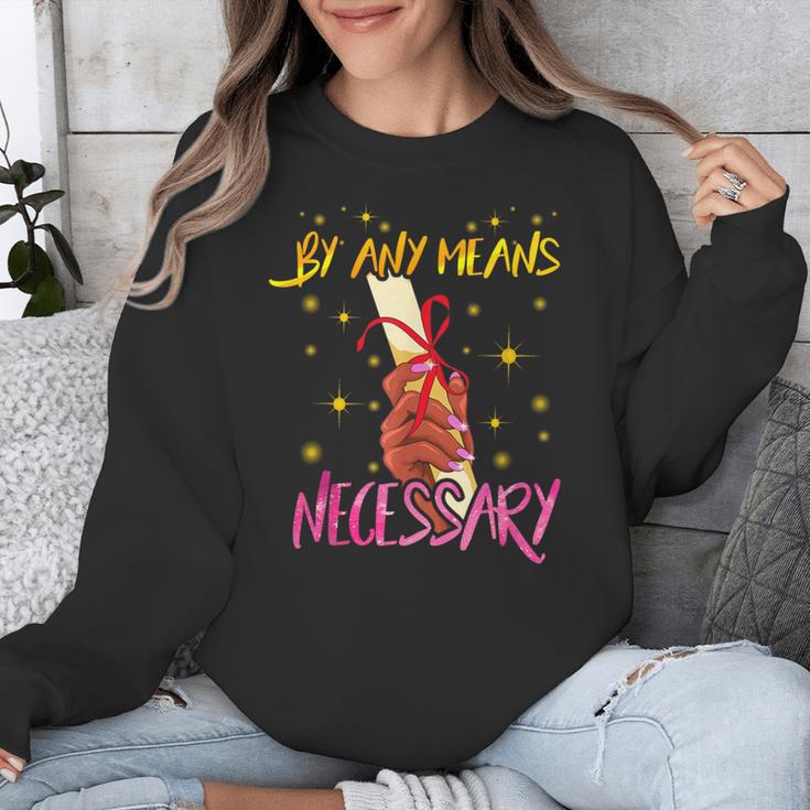 By Any Means Necessary Graduation HBCU Educated Girl Unisex Sweatshirt