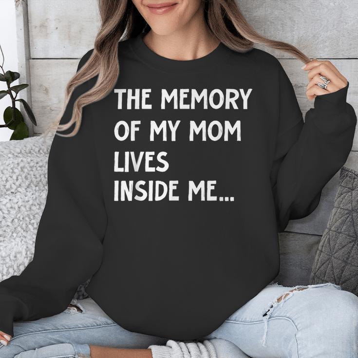 The Memory Of My Mom Lives Inside Me Cute Daughter Mother's Unisex Sweatshirt The Memory Of My Mom Lives Inside Me Cute Daughter Mother's Unisex Sweatshirt