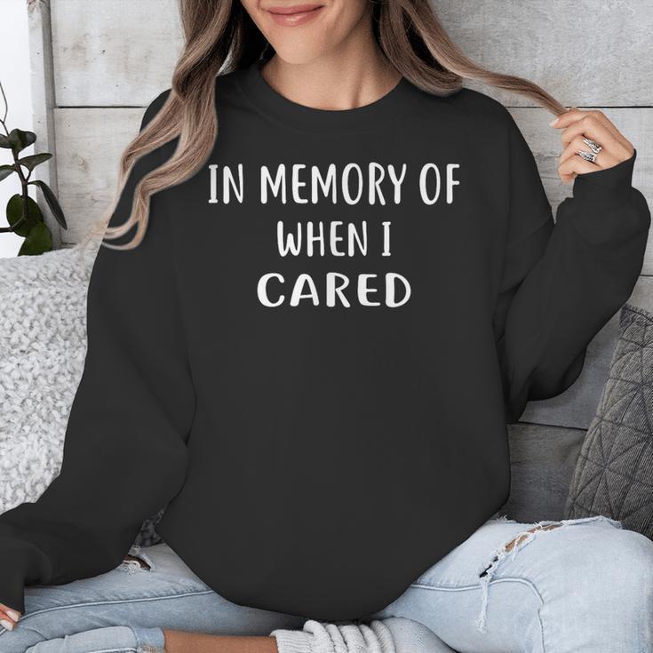 IN MEMORY OF WHEN I CARED Shirt Unisex Sweatshirt IN MEMORY OF WHEN I CARED Shirt Unisex Sweatshirt