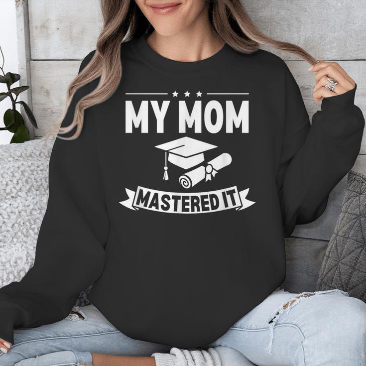 My Mom Mastered It Masters Degree Graduation Women MBA Unisex Sweatshirt