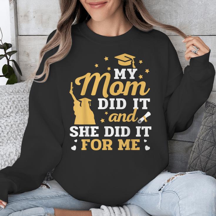 My Mom Did It And She Did It For Me Graduation Graduate Unisex Sweatshirt