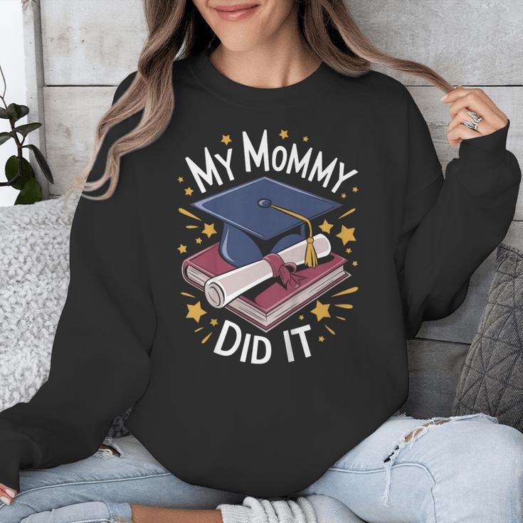 My Mommy Did It Mom Graduation Unisex Sweatshirt My Mommy Did It Mom Graduation Unisex Sweatshirt