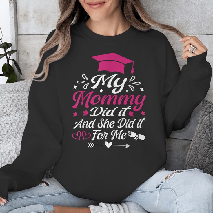 My Mommy Did It And She Did It For Me Graduation Daughter Unisex Sweatshirt