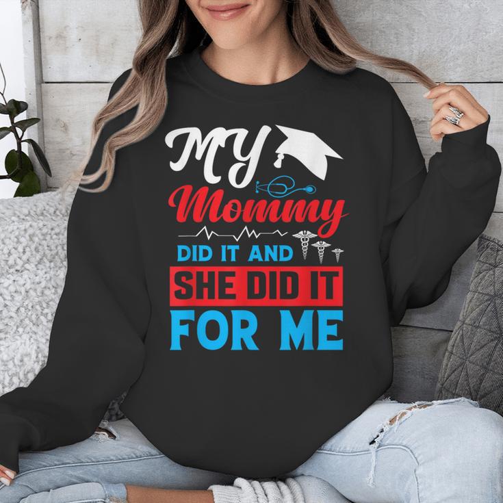 My Mommy Did It And She Did It For Me Mom Nurse Graduation Unisex Sweatshirt