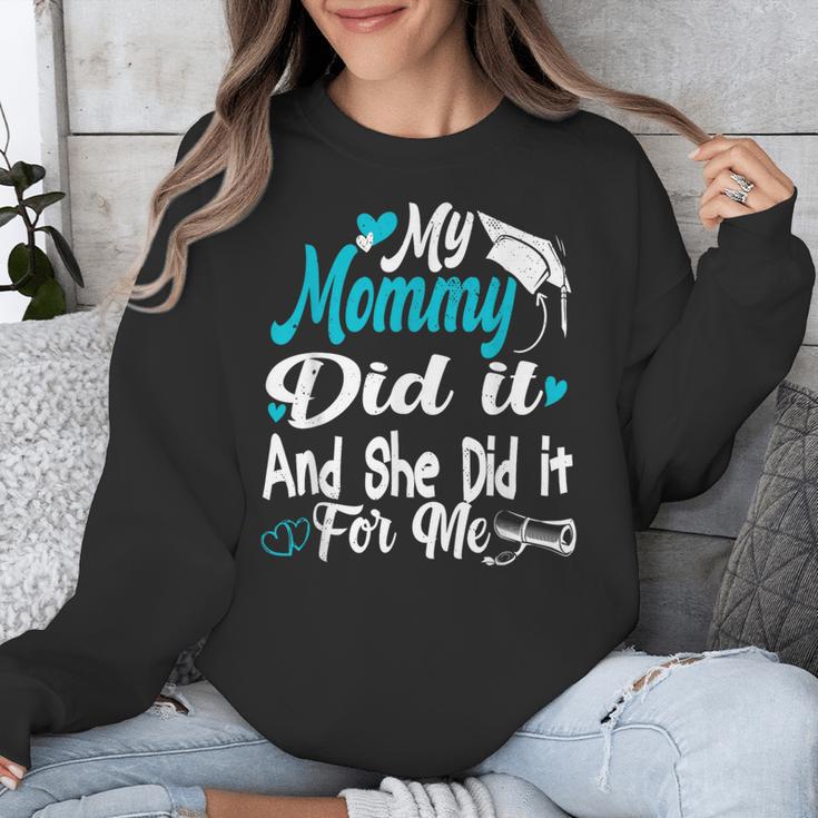 My Mommy Did It Tee Graduation Graduated Mom Proud Children Unisex Sweatshirt