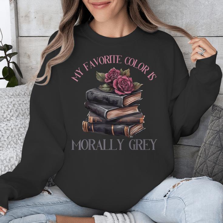Morally Grey Books Women Morally Grey Is My Favorite Color Unisex Sweatshirt Morally Grey Books Women Morally Grey Is My Favorite Color Unisex Sweatshirt