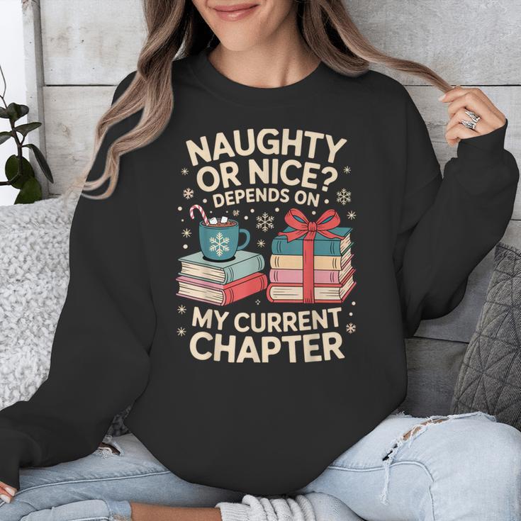 Naughty Or Nice Depends On My Current Chapter Book Lover Unisex Sweatshirt