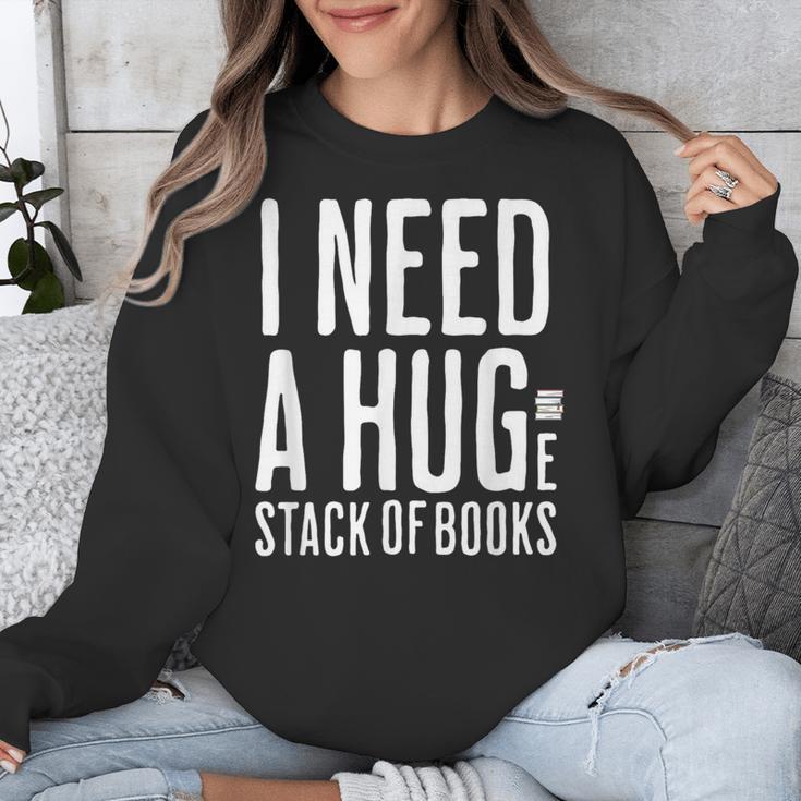 I Need A Huge Stack Of Books Book Lover Joke Unisex Sweatshirt